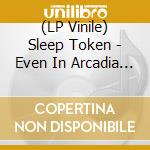 (LP Vinile) Sleep Token - Even In Arcadia (Indie Exclusive 2Lp Hint Of Blue Vinyl) vinile