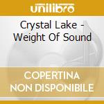 Crystal Lake - Weight Of Sound cd
