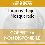 Thomas Raggi - Masquerade cd