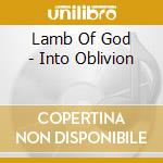 Lamb Of God - Into Oblivion cd