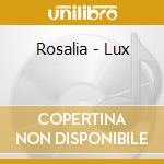 Rosalia - Lux cd