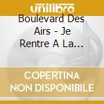 Boulevard Des Airs - Je Rentre A La Maison cd