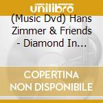 (Music Dvd) Hans Zimmer & Friends - Diamond In The Desert cd