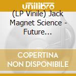 (LP Vinile) Jack Magnet Science - Future Forecast vinile