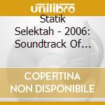 Statik Selektah - 2006: Soundtrack Of The Summ (Ob cd