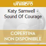 Katy Samwell - Sound Of Courage cd