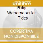 Philip Weberndoerfer - Tides cd