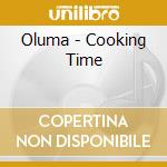 Oluma - Cooking Time cd musicale
