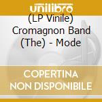 (LP Vinile) Cromagnon Band (The) - Mode vinile