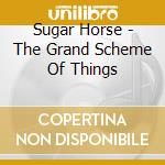 Sugar Horse - The Grand Scheme Of Things cd