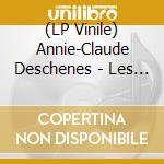 (LP Vinile) Annie-Claude Deschenes - Les Manieres De Table vinile