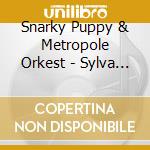 Snarky Puppy & Metropole Orkest - Sylva (Remixed & Remastered) (2 Cd) cd