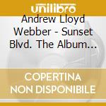 Andrew Lloyd Webber - Sunset Blvd. The Album (2 Cd) cd