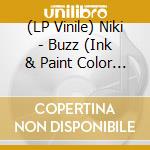 (LP Vinile) Niki - Buzz (Ink & Paint Color Vinyl) vinile
