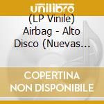 (LP Vinile) Airbag - Alto Disco (Nuevas Mezclas De Carlos Hernandez) vinile