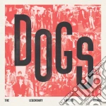 (LP Vinile) Dogs - Dogs. The Legendary Lovers Demos vinile