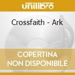 Crossfaith - Ark cd