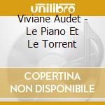 Viviane Audet - Le Piano Et Le Torrent cd