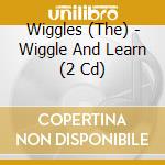 Wiggles (The) - Wiggle And Learn (2 Cd) cd