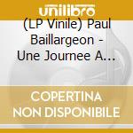 (LP Vinile) Paul Baillargeon - Une Journee A La Campagne vinile