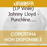 (LP Vinile) Johnny Lloyd - Punchline. White Vinyl vinile