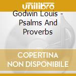 Godwin Louis - Psalms And Proverbs cd
