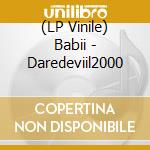(LP Vinile) Babii - Daredeviil2000 vinile