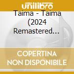 Taima - Taima (2024 Remastered Version) cd