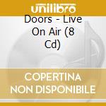 Doors - Live On Air (8 Cd) cd