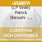 (LP Vinile) Patrick Shiroishi - Glass House vinile