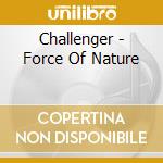 Challenger - Force Of Nature cd