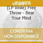 (LP Vinile) Free Throw - Bear Your Mind vinile
