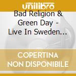 Bad Religion & Green Day - Live In Sweden 1994 (2 Cd) cd