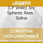 (LP Vinile) Joy Spheres Rees - Solina vinile