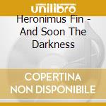 Heronimus Fin - And Soon The Darkness cd