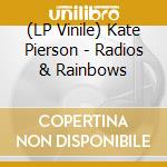 (LP Vinile) Kate Pierson - Radios & Rainbows vinile