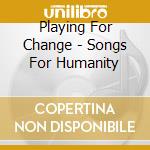 Playing For Change - Songs For Humanity cd