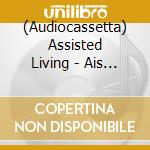 (Audiocassetta) Assisted Living - Ais Coming cd