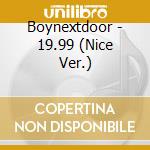 Boynextdoor - 19.99 (Nice Ver.) cd