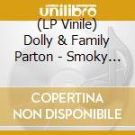 (LP Vinile) Dolly & Family Parton - Smoky Mountain Dna: Family, Faith And Fables (3 Lp) vinile