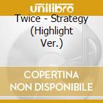 Twice - Strategy (Highlight Ver.) cd