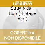 Stray Kids - Hop (Hiptape Ver.) cd
