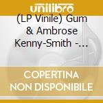(LP Vinile) Gum & Ambrose Kenny-Smith - Ill Times vinile