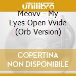 Meovv - My Eyes Open Vvide (Orb Version) cd