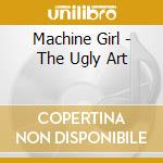 Machine Girl - The Ugly Art cd