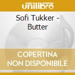 Sofi Tukker - Butter cd