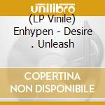 (LP Vinile) Enhypen - Desire . Unleash vinile