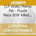 (LP Vinile) Memo Pst - Puzzle Piece B/W Killed By A Loser vinile