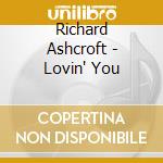 Richard Ashcroft - Lovin' You cd
