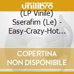 (LP Vinile) Sserafim (Le) - Easy-Crazy-Hot (Black Carbon Vinyl) vinile